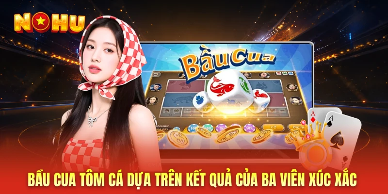 Bầu cua tôm cá dựa trên kết quả của ba viên xúc xắc