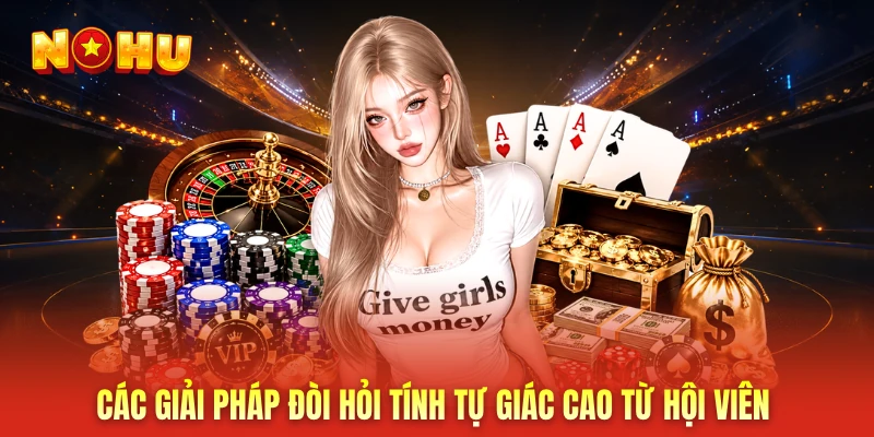 Các giải pháp đòi hỏi tính tự giác cao từ hội viên