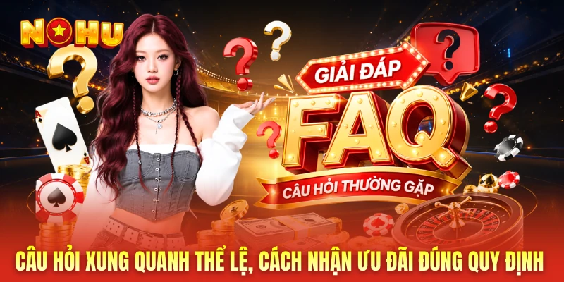 Câu hỏi xung quanh thể lệ, cách nhận ưu đãi đúng quy định