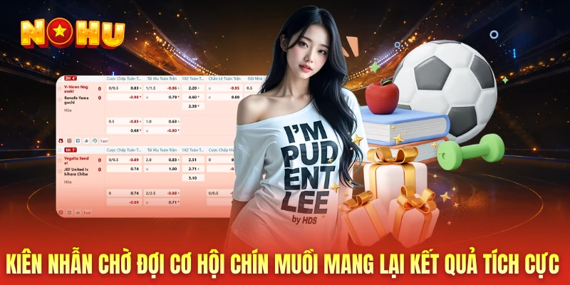 Kiên nhẫn chờ đợi cơ hội chín muồi mang lại kết quả tích cực