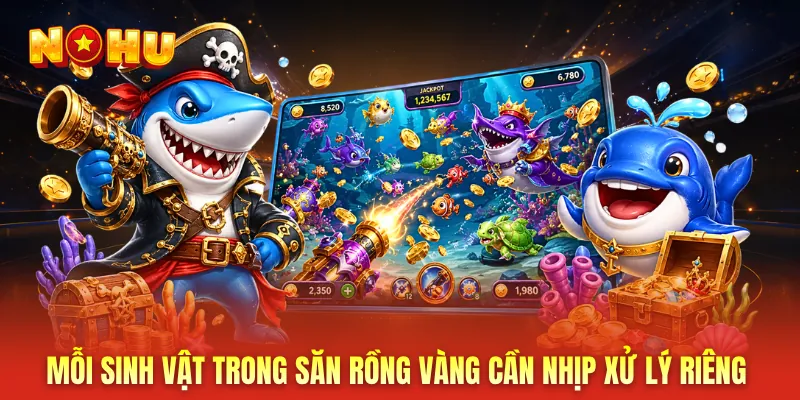 Mỗi sinh vật trong Săn Rồng Vàng cần nhịp xử lý riêng
