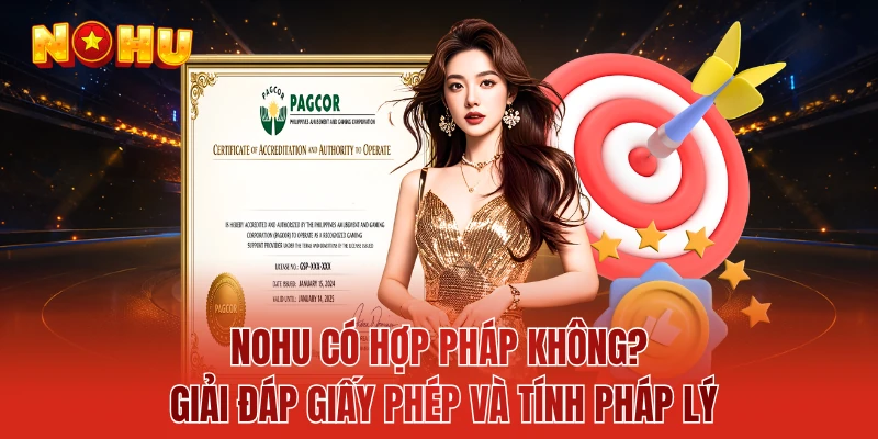 NOHU Có Hợp Pháp Không? Giải Đáp Giấy Phép Và Tính Pháp Lý
