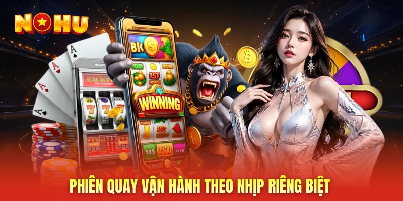 Phiên quay vận hành theo nhịp riêng biệt