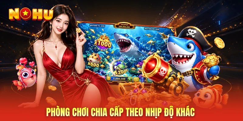 Phòng chơi chia cấp theo nhịp độ khác